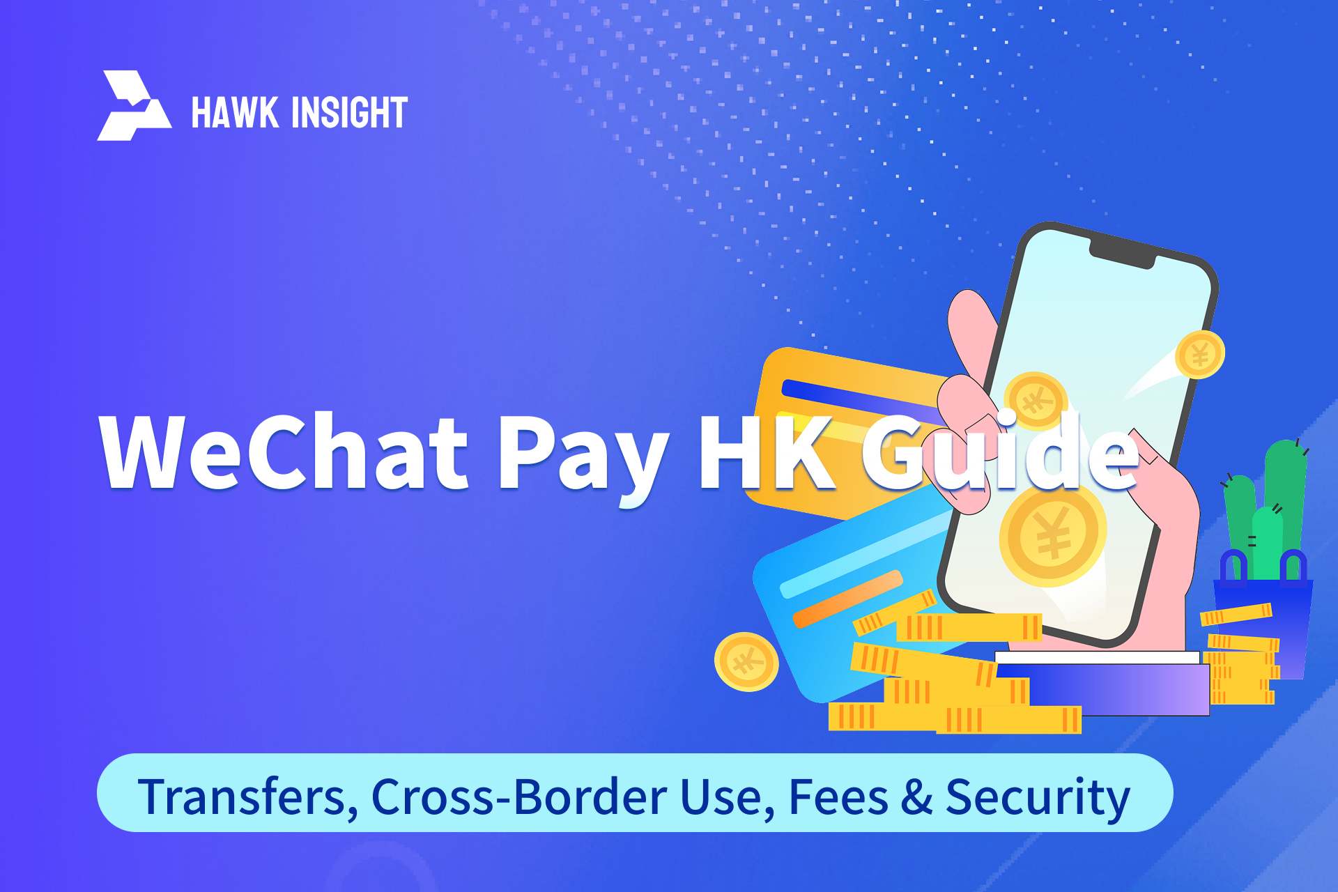 WeChat Pay HK Guide: Transfers, Cross-Border Use, Fees & Security